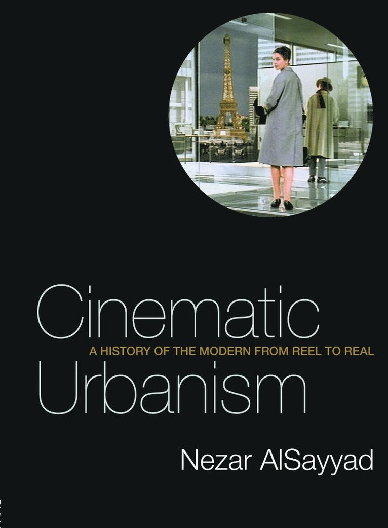 Nezar AlSayyad, USA) AlSayyad, Nezar (University of California, Berkeley - Cinematic Urbanism, Häftad