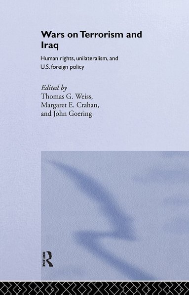 Margaret Crahan, John Goering, Thomas G. Weiss - Wars on Terrorism and Iraq, Inbunden