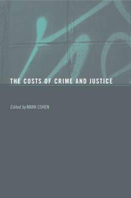 The Costs of Crime and Justice 1