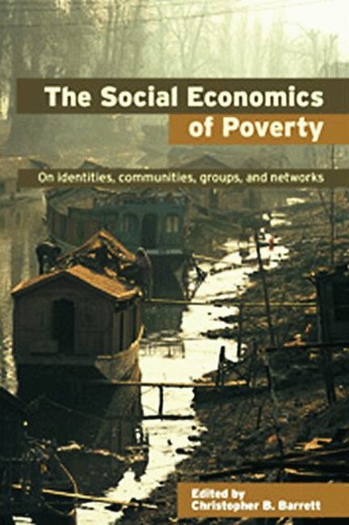 Christopher B. Barrett - Social Economics of Poverty, Häftad