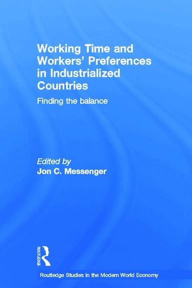 Jon C. Messenger - Working Time and Workers' Preferences in Industrialized Countries, Inbunden