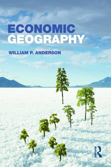 William P. Anderson - Economic Geography, Häftad