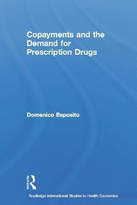 Copayments and the Demand for Prescription Drugs 1