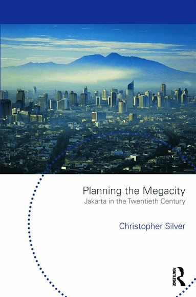 Christopher Silver - Planning the Megacity, Inbunden