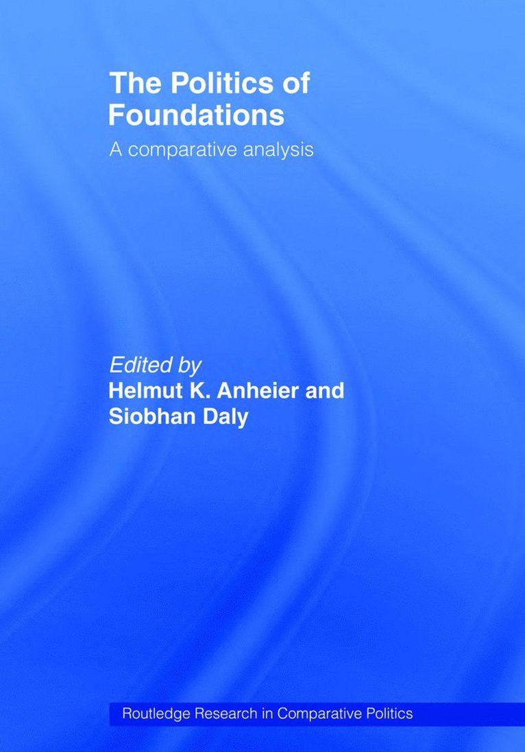Helmut Anheier, Siobhan Daly, UK) Anheier, Helmut (UCLA, USA and London School of Economics, UK) Daly, Siobhan (Northumbria University - Politics of Foundations, Inbunden