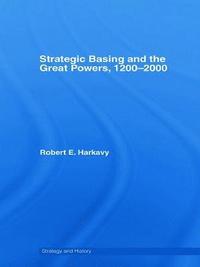 bokomslag Strategic Basing and the Great Powers, 1200-2000