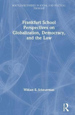bokomslag Frankfurt School Perspectives on Globalization, Democracy, and the Law
