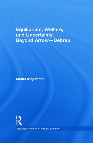 bokomslag Equilibrium, Welfare and Uncertainty: Beyond Arrow-Debreu