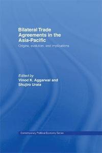bokomslag Bilateral Trade Agreements in the Asia-Pacific