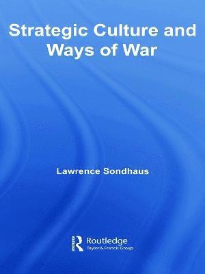 Strategic Culture and Ways of War 1