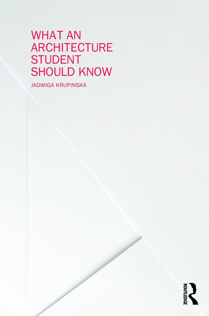 Jadwiga Krupinska, Sweden) Krupinska, Jadwiga (Royal Institute of Technology (KTH), Stockholm - What an Architecture Student Should Know, Häftad