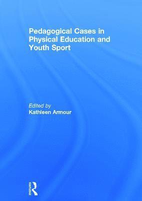 bokomslag Pedagogical Cases in Physical Education and Youth Sport