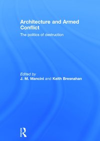 bokomslag Architecture and Armed Conflict