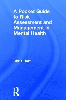 A Pocket Guide to Risk Assessment and Management in Mental Health 1