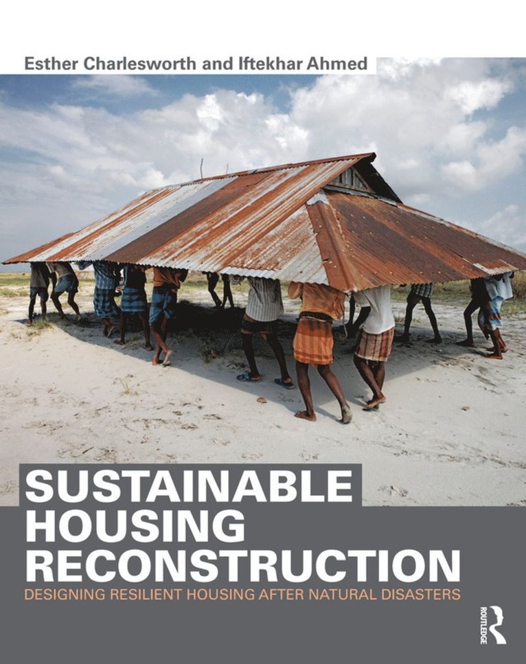Esther Charlesworth, Iftekhar Ahmed, Australia) Charlesworth, Esther (RMIT University, Australia) Ahmed, Iftekhar (RMIT University - Sustainable Housing Reconstruction, Inbunden