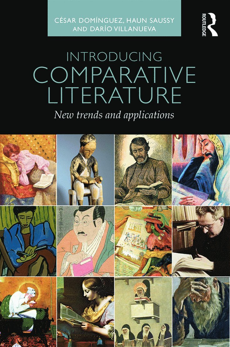 César Domínguez, Haun Saussy, Darío Villanueva, Spain) Dominguez, Cesar (University of Santiago de Compostela, USA) Saussy, Haun (The University of Chicago, Spain) Villanueva, Dario (University of Santiago de Compostela - Introducing Comparative Literature, Häftad