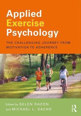 bokomslag Applied Exercise Psychology: The Challenging Journey from Motivation to Adherence