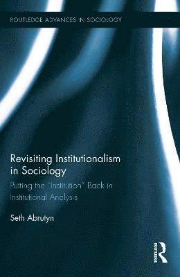 Revisiting Institutionalism in Sociology 1