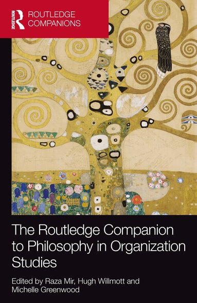 Raza Mir, Hugh Willmott, Michelle Greenwood - Routledge Companion to Philosophy in Organization Studies, Inbunden