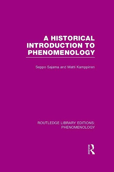 Seppo Sajama, Matti Kamppinen - Historical Introduction to Phenomenology, Inbunden