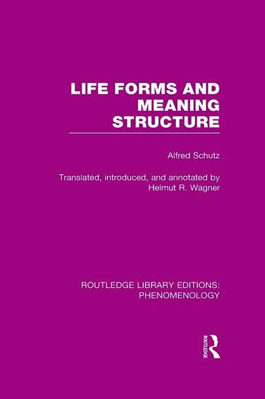 Alfred Schutz - Life Forms and Meaning Structure, Inbunden
