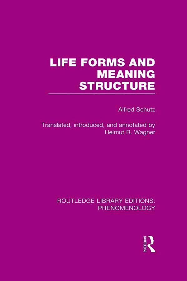 Alfred Schutz - Life Forms and Meaning Structure, Inbunden