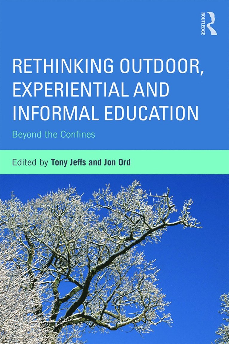 Tony Jeffs, Jon Ord, UK) Jeffs, Tony (University of Bedfordshire, UK) Ord, Jon (UCP Marjon - Rethinking Outdoor, Experiential and Informal Education, Häftad