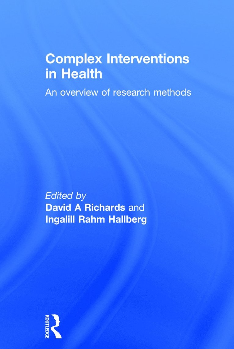 David A. Richards, Ingalill Rahm Hallberg, UK) Richards, David A. (University of Exeter, Sweden) Rahm Hallberg, Ingalill (Lund University - Complex Interventions in Health, Inbunden