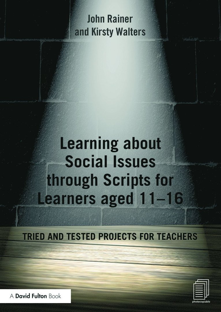 John Rainer, Kirsty Walters, UK) Rainer, John (Manchester Metropolitan University, UK) Walters, Kirsty (Fred Longworth High School - Learning about Social Issues through Scripts for Learners aged 11-16, Häftad