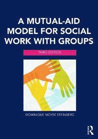 bokomslag A Mutual-Aid Model for Social Work with Groups