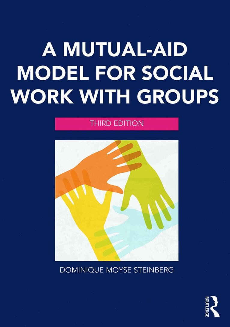 Dominique Moyse Steinberg, USA) Steinberg, Dominique Moyse (Hunter College, CUNY - Mutual-Aid Model for Social Work with Groups, Häftad