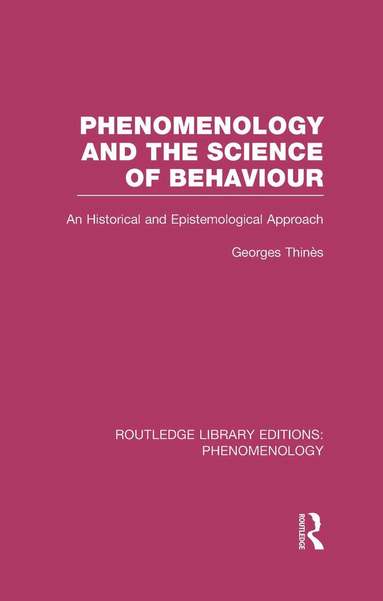 George Thinés - Phenomenology and the Science of Behaviour, Inbunden