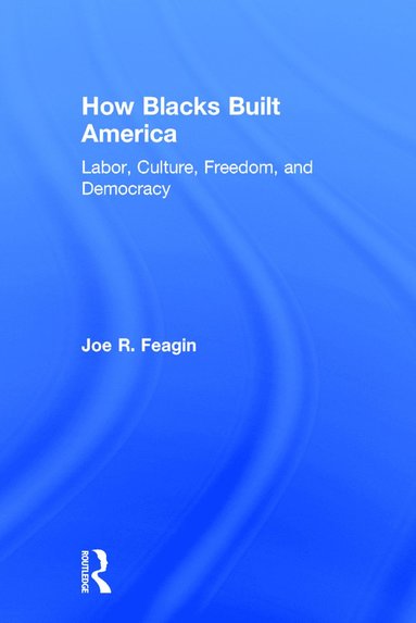 bokomslag How Blacks Built America