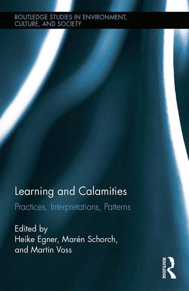 Heike Egner, Marén Schorch, Martin Voss - Learning and Calamities, Inbunden