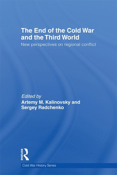 Artemy Kalinovsky, Sergey Radchenko, the Netherlands) Kalinovsky, Artemy (University of Amsterdam, China) Radchenko, Sergey (The University of Nottigham - End of the Cold War and The Third World, Häftad