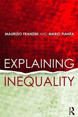 Maurizio Franzini, Mario Pianta, Italy) Pianta, Mario (Scuola Normale Superiore - Explaining Inequality, Häftad