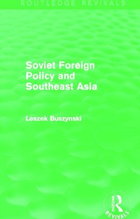 bokomslag Soviet Foreign Policy and Southeast Asia (Routledge Revivals)