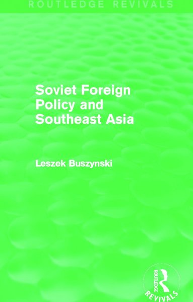 bokomslag Soviet Foreign Policy and Southeast Asia (Routledge Revivals)