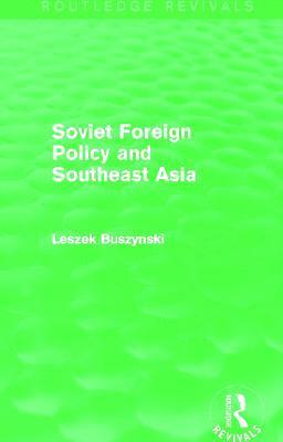 Soviet Foreign Policy and Southeast Asia (Routledge Revivals) 1