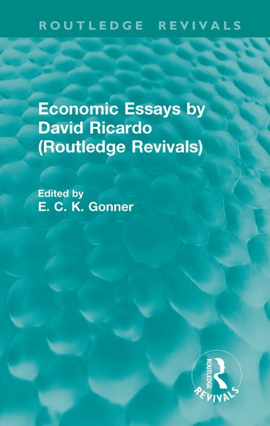 bokomslag Economic Essays by David Ricardo (Routledge Revivals)