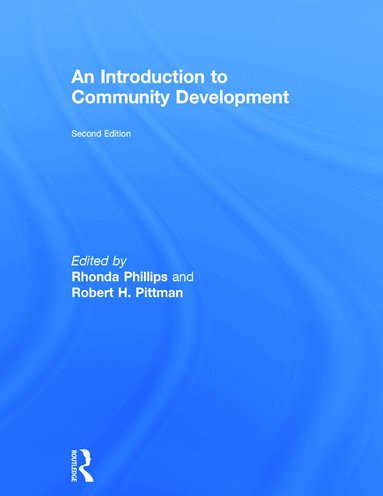 Rhonda Phillips, Robert H. Pittman - Introduction to Community Development, Inbunden
