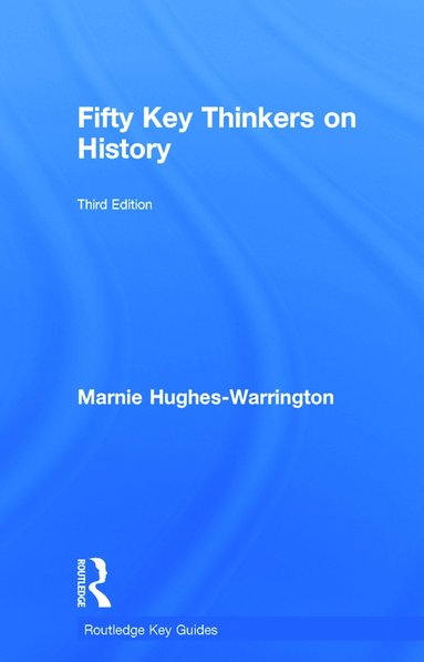 bokomslag Fifty Key Thinkers on History