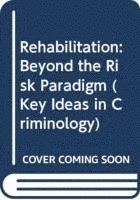 Tony Ward, Shadd Maruna, New Zealand) Ward, Tony (Victoria University of Wellington - Rehabilitation, Häftad