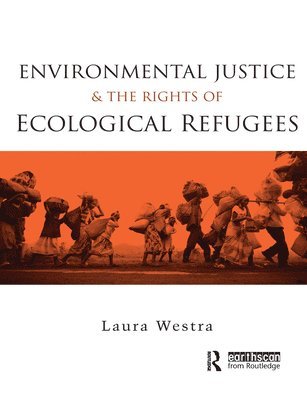 bokomslag Environmental Justice and the Rights of Ecological Refugees