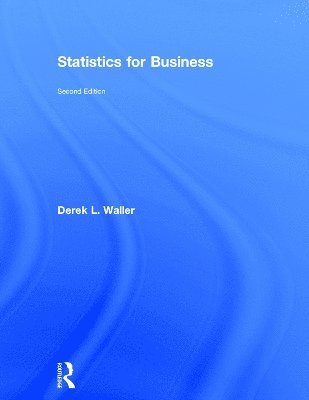 Derek L. Waller, France) Waller, Derek L. (E.M. Lyon Business School - Statistics for Business, Inbunden
