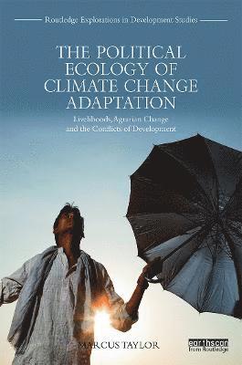 The Political Ecology of Climate Change Adaptation 1