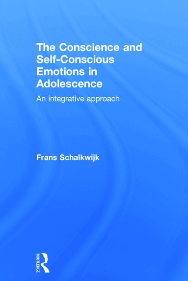 Frans Schalkwijk - Conscience and Self-Conscious Emotions in Adolescence, Inbunden