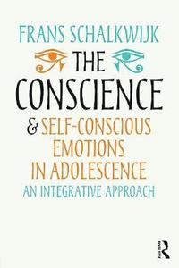 bokomslag The Conscience and Self-Conscious Emotions in Adolescence