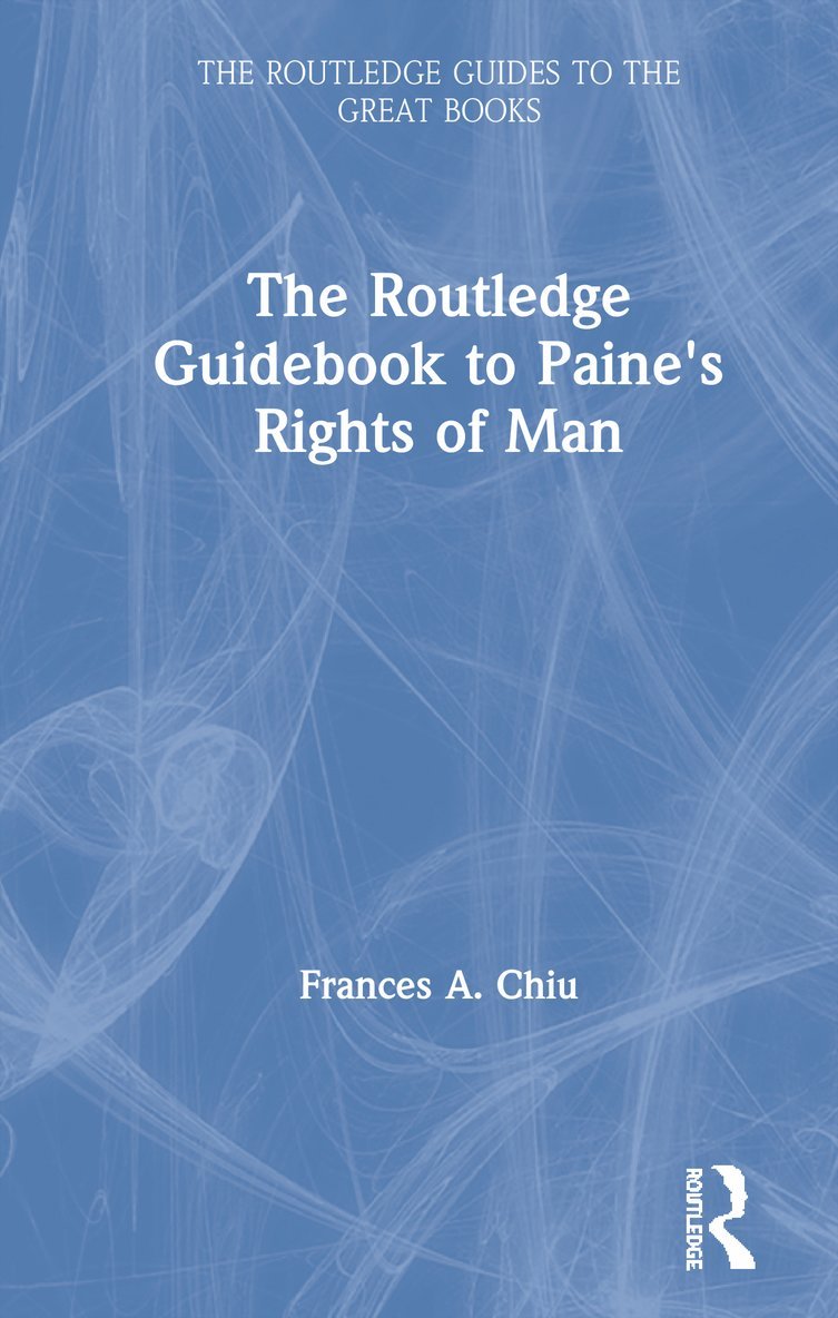 Frances Chiu, USA) Chiu, Frances (New School, New York - Routledge Guidebook to Paine's Rights of Man, Inbunden