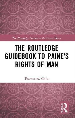 Frances Chiu, USA) Chiu, Frances (New School, New York - Routledge Guidebook to Paine's Rights of Man, Häftad